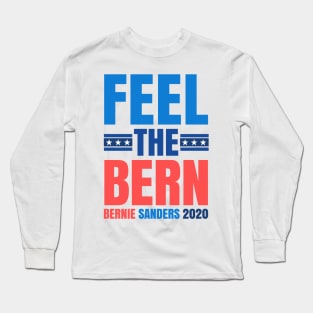 FEEL THE BERN - BERNIE SANDERS 2020 Long Sleeve T-Shirt